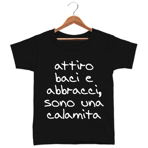 T-Shirt Nera Kids attiro baci e abbracci , sono una calamita
