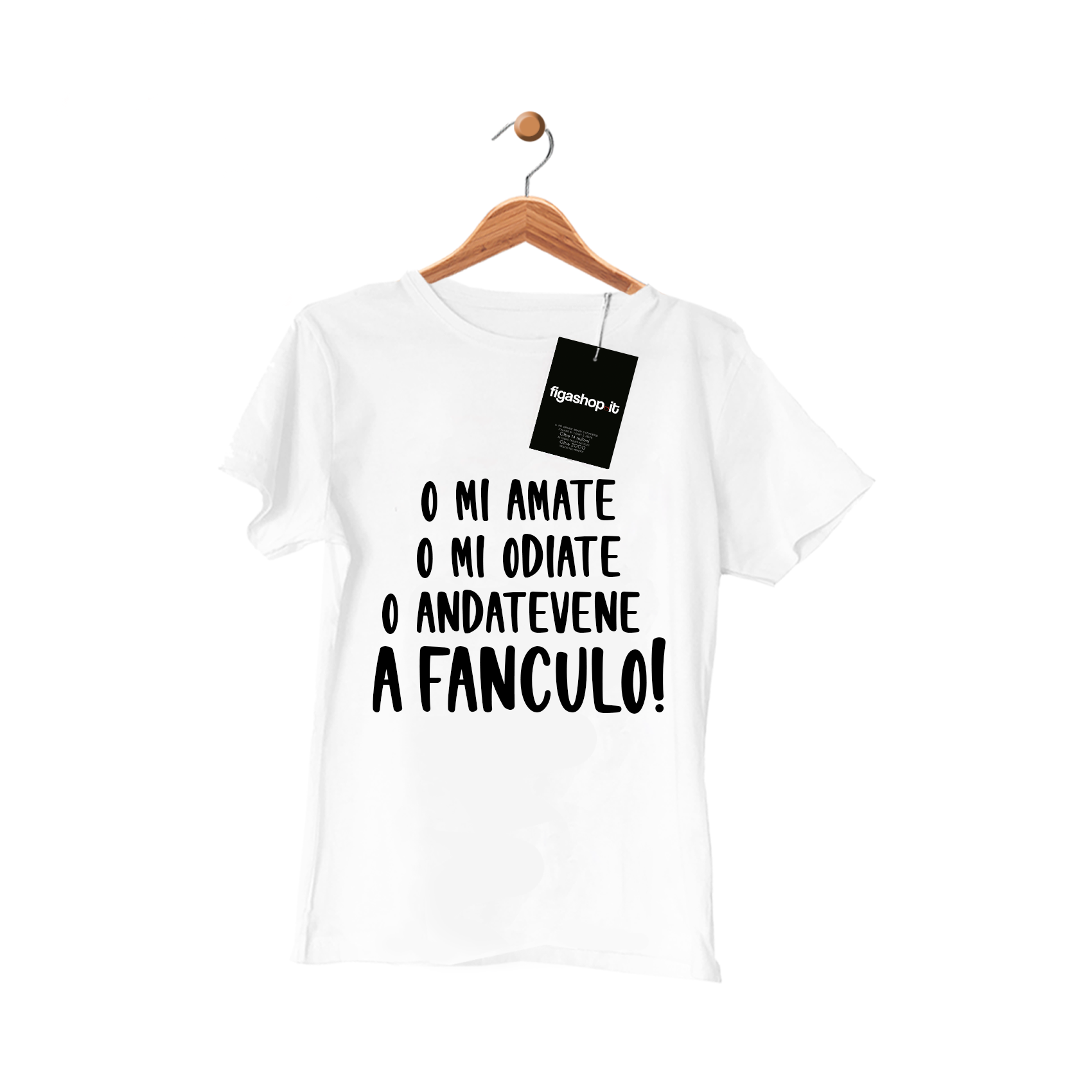 Maglietta O mi amate o mi odiate o andatevene a fanculo!