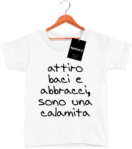 T-Shirt Kids attiro baci e abbracci , sono una calamita