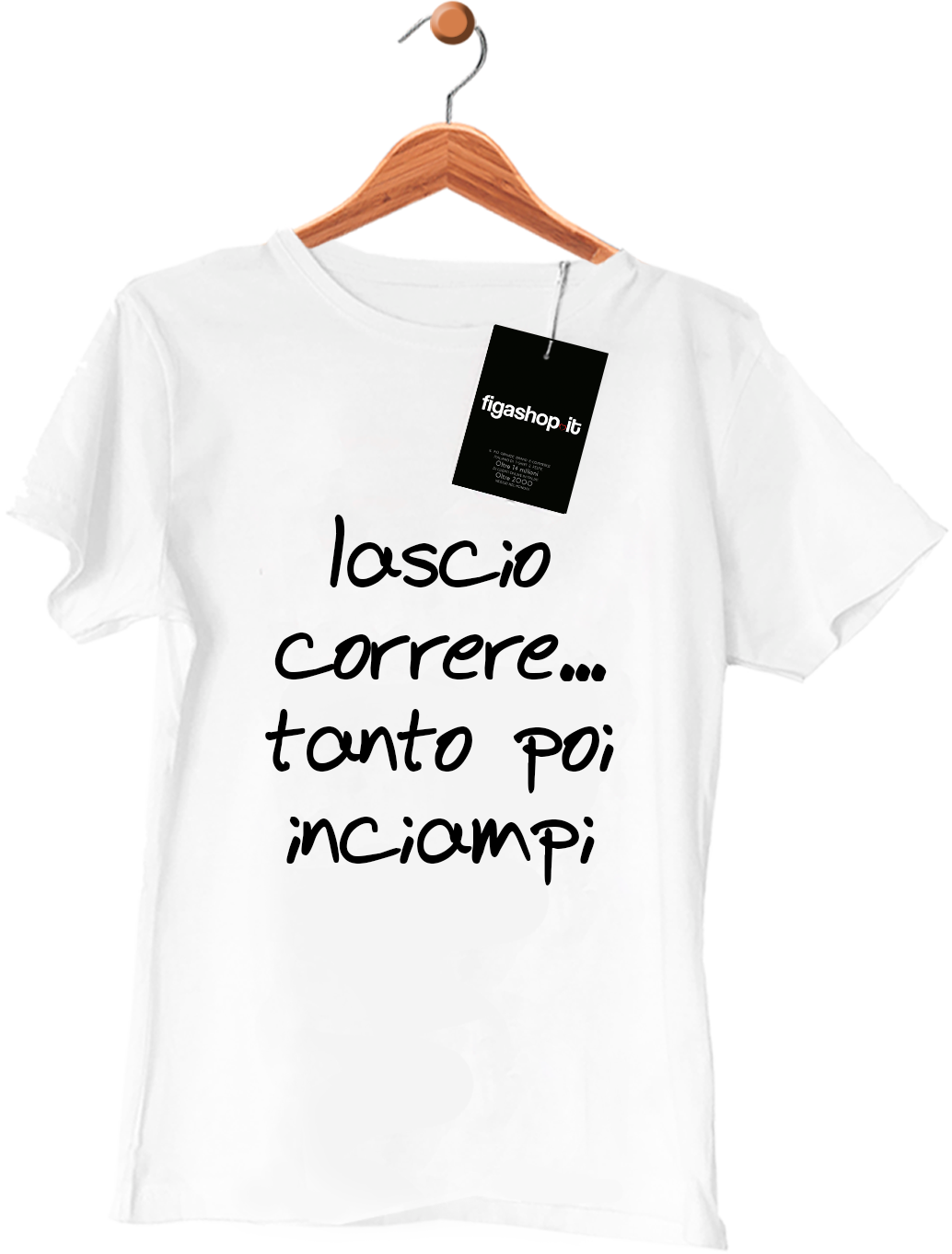 Maglietta Lascio correre tanto poi inciampi