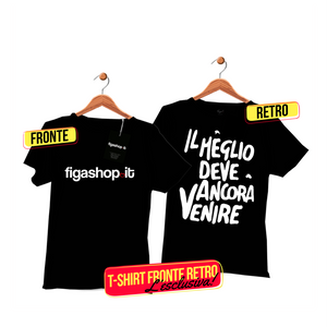 Maglietta Figashop.it® - Il meglio deve ancora venire