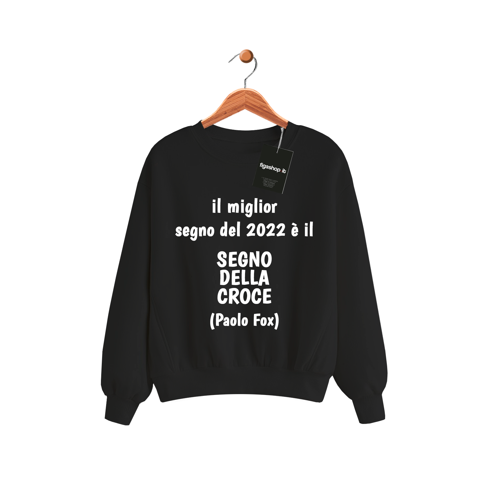 Felpa il miglior segno del 2022 è il SEGNO DELLA CROCE (Paolo Fox) - Nera