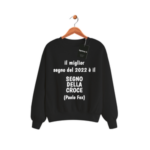 Felpa il miglior segno del 2022 è il SEGNO DELLA CROCE (Paolo Fox) - Nera