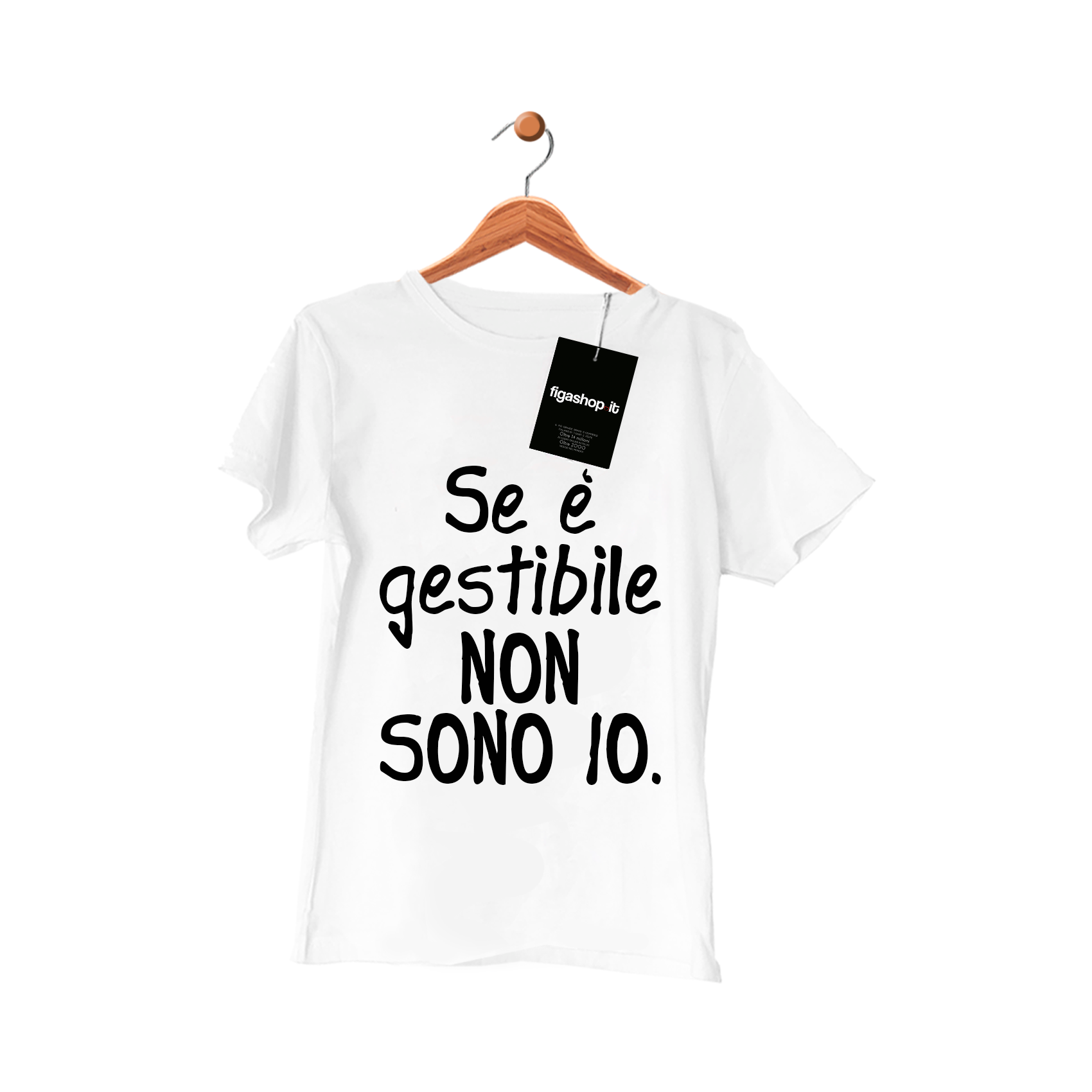 Maglietta Se gestibile NON SONO IO
