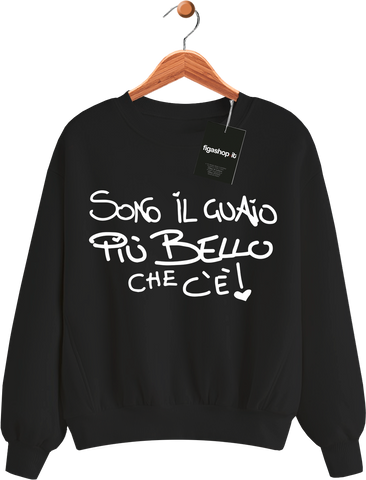Felpa Nera Sono il guaio più bello che c'è