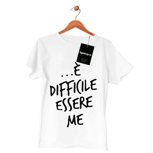 Maglietta ... E' difficile essere ME