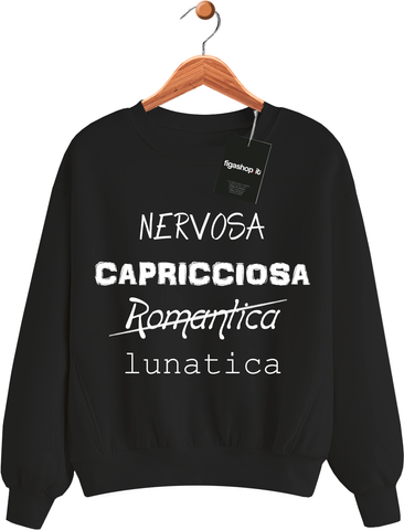 Felpa Nervosa Capricciosa Romantica Lunatica - Nera