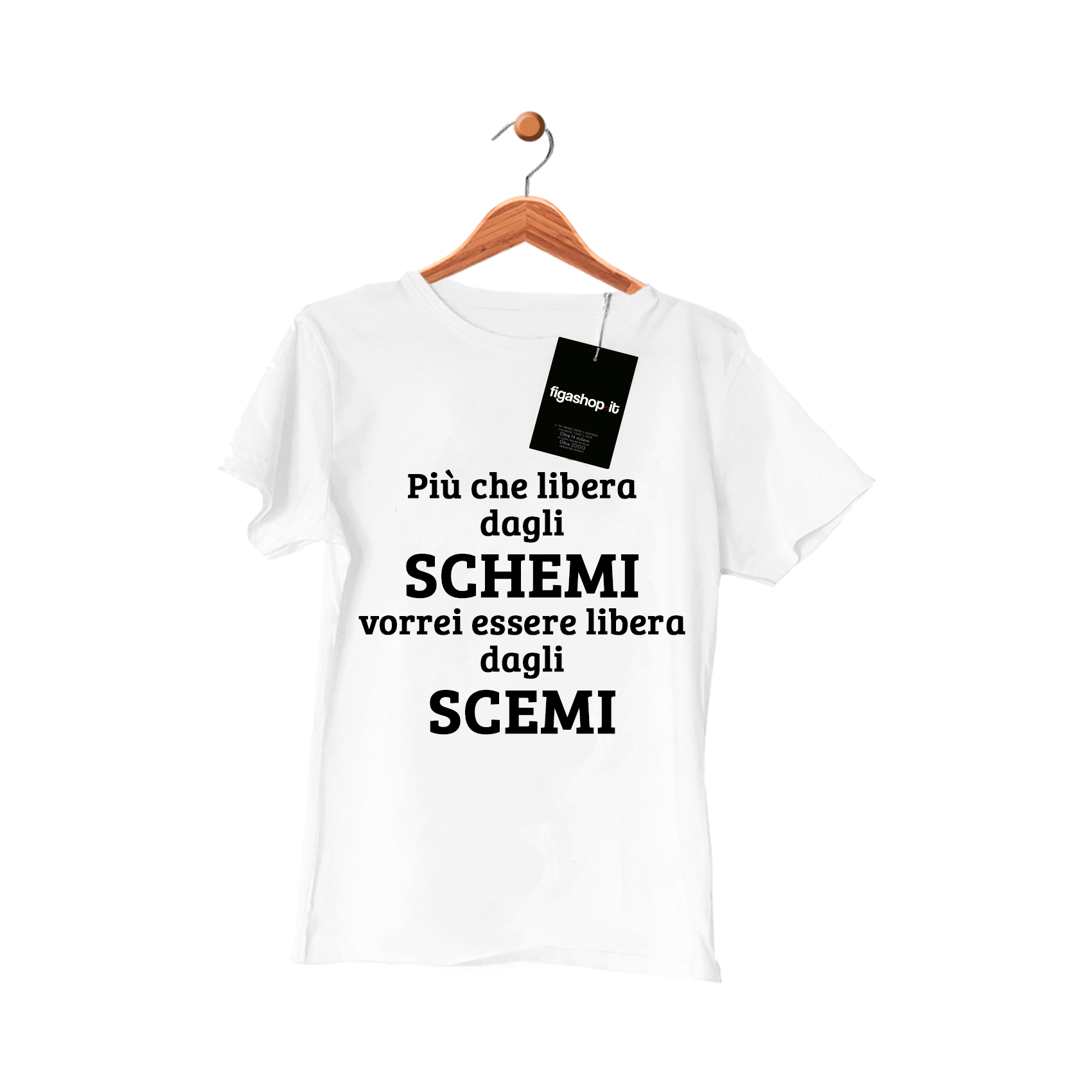 Maglietta Più che libera dagli SCHEMI vorrei essere libera dagli SCEMI