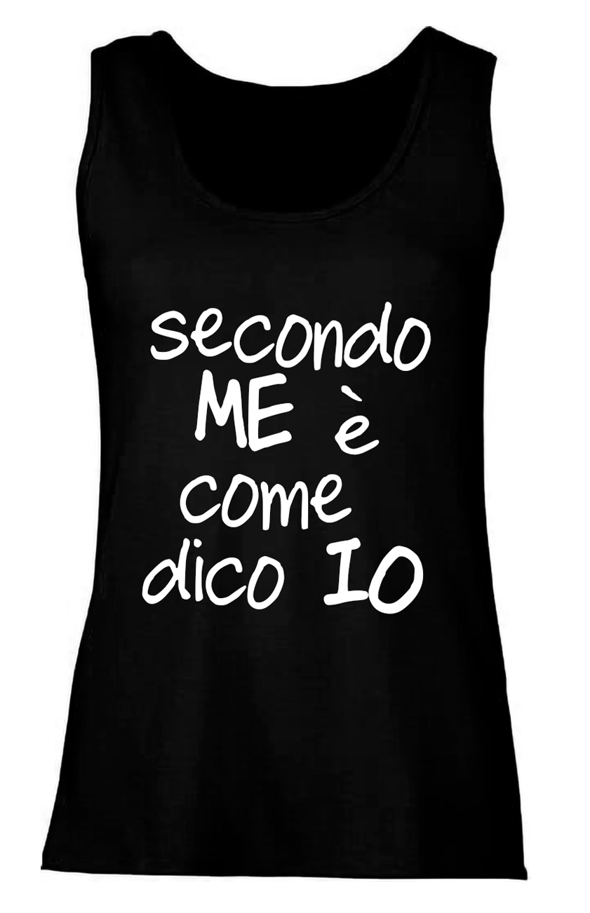 Canotta Secondo me è come dico io