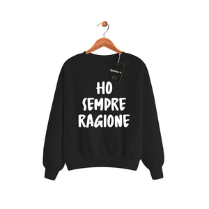 Felpa Ho sempre ragione - Nera